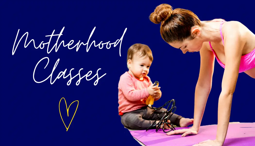 Motherhood Classes - Fitness classes designed for mothers