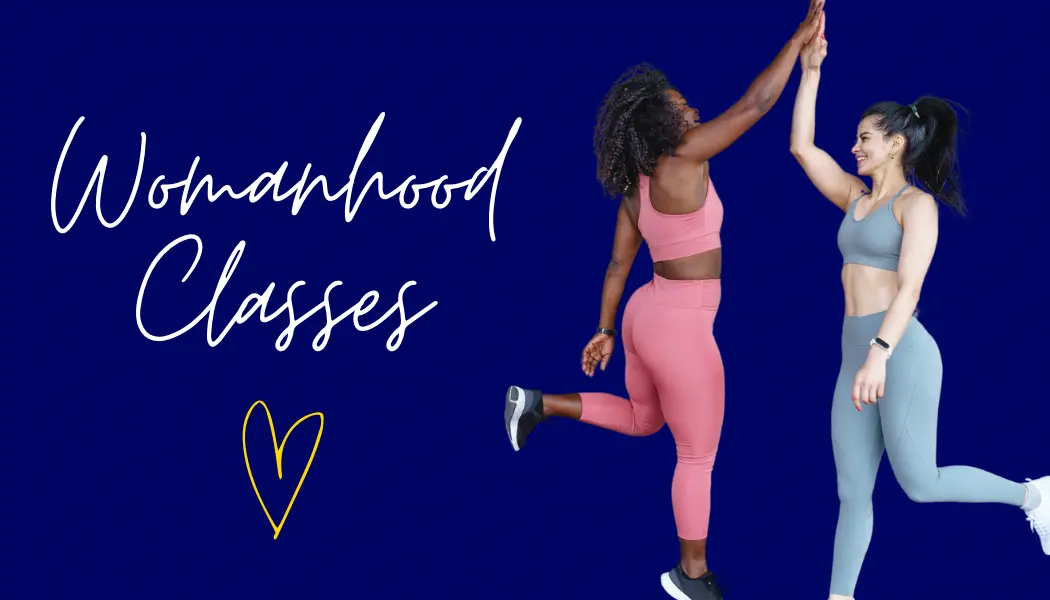 Womanhood Classes - Empowering fitness classes for women